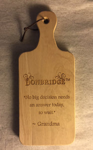 Donbridge: Cutting Board--"No big decision needs an answer today so wait"